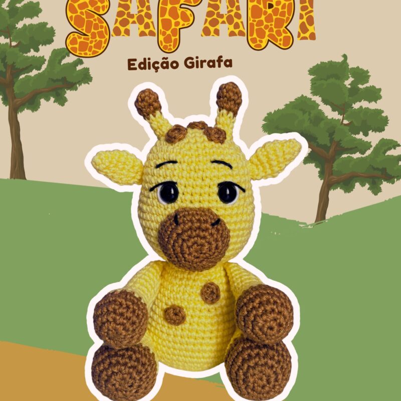 Ebook de Receitas Amigurumi Safari - Edição Girafa