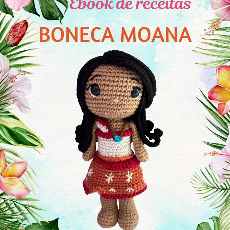 Ebook de Receitas Amigurumi Boneca Moana